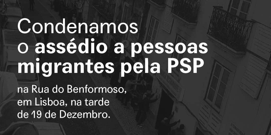 HuBB condemns PSP harassment of migrants (Rua do Benformoso)
